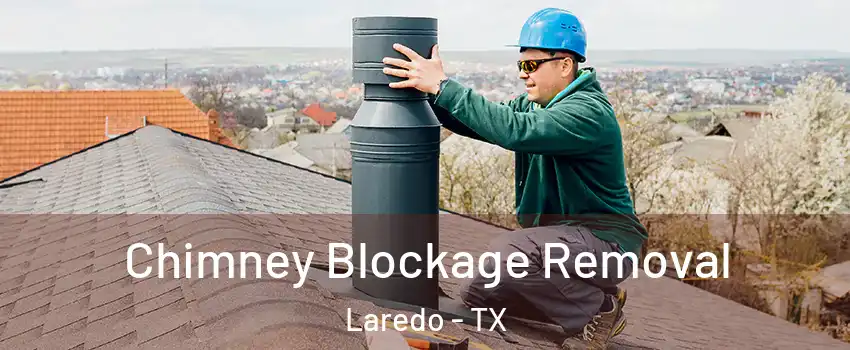  Chimney Blockage Removal Laredo - TX