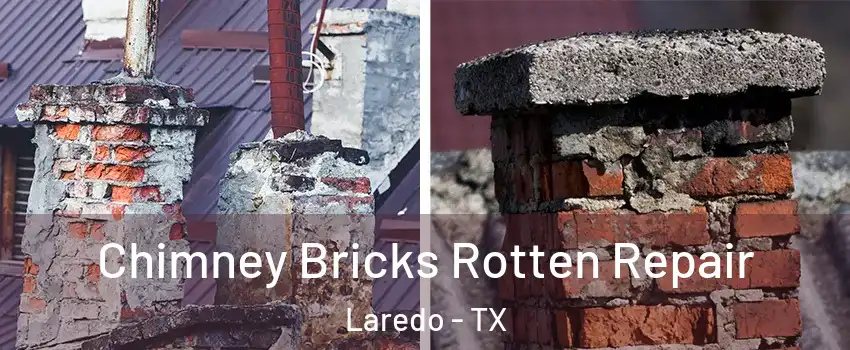  Chimney Bricks Rotten Repair Laredo - TX