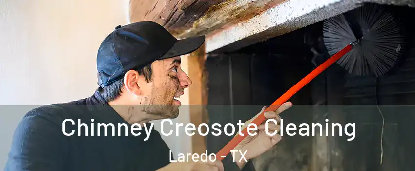  Chimney Creosote Cleaning Laredo - TX