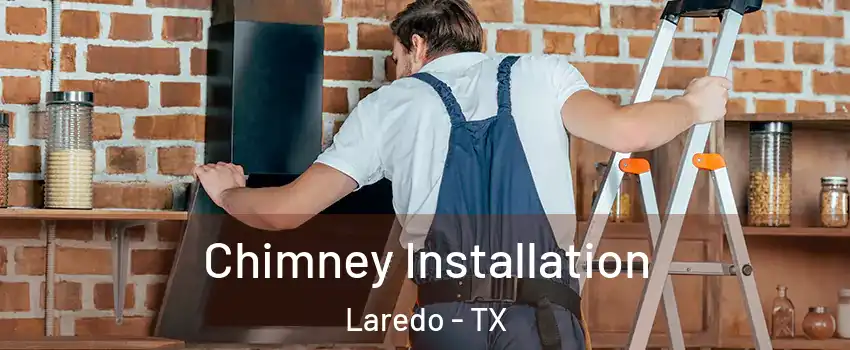  Chimney Installation Laredo - TX