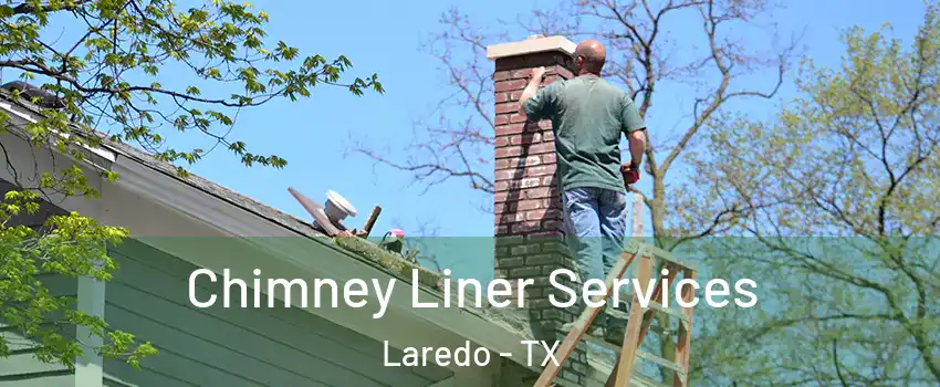  Chimney Liner Services Laredo - TX