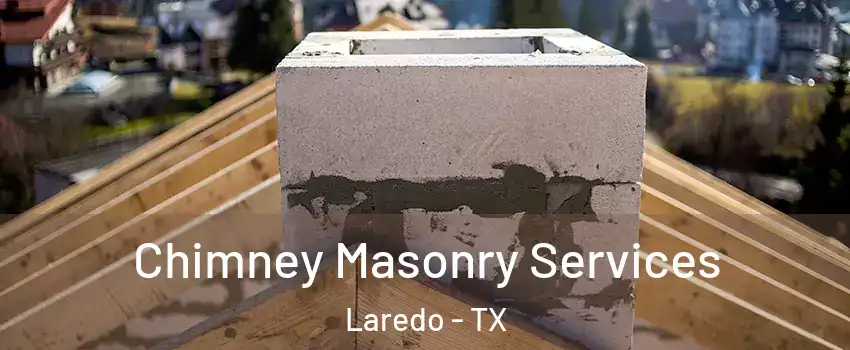  Chimney Masonry Services Laredo - TX