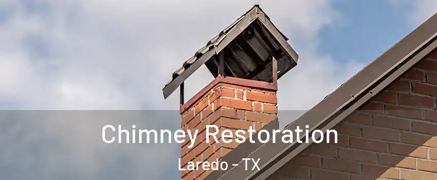  Chimney Restoration Laredo - TX
