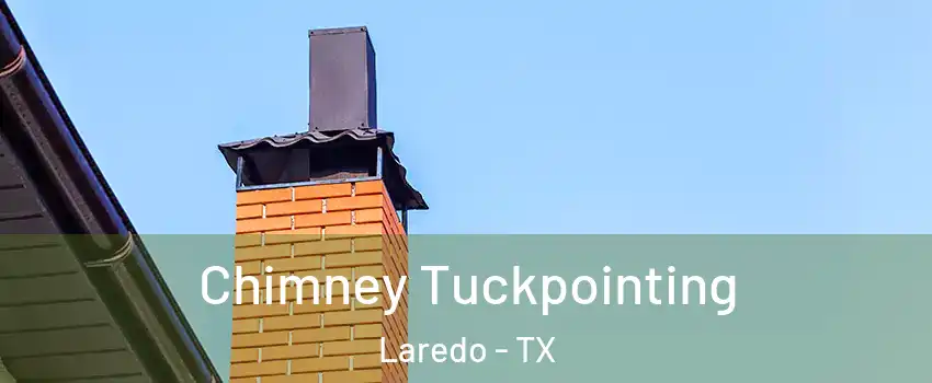  Chimney Tuckpointing Laredo - TX
