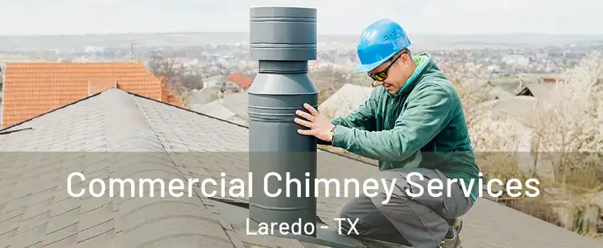  Commercial Chimney Services Laredo - TX
