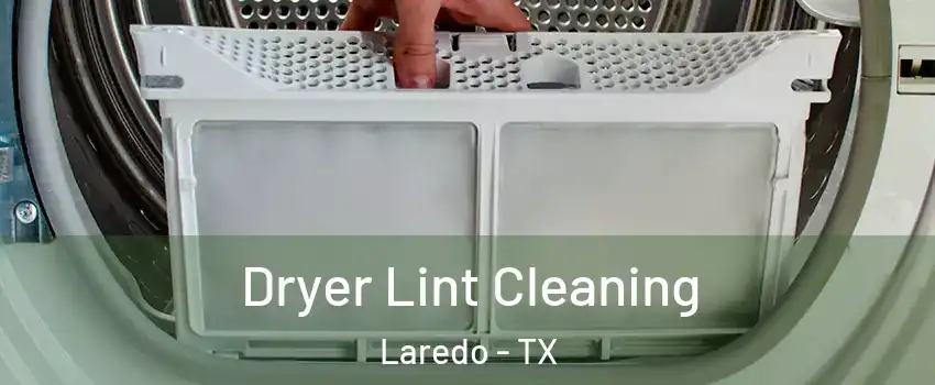  Dryer Lint Cleaning Laredo - TX