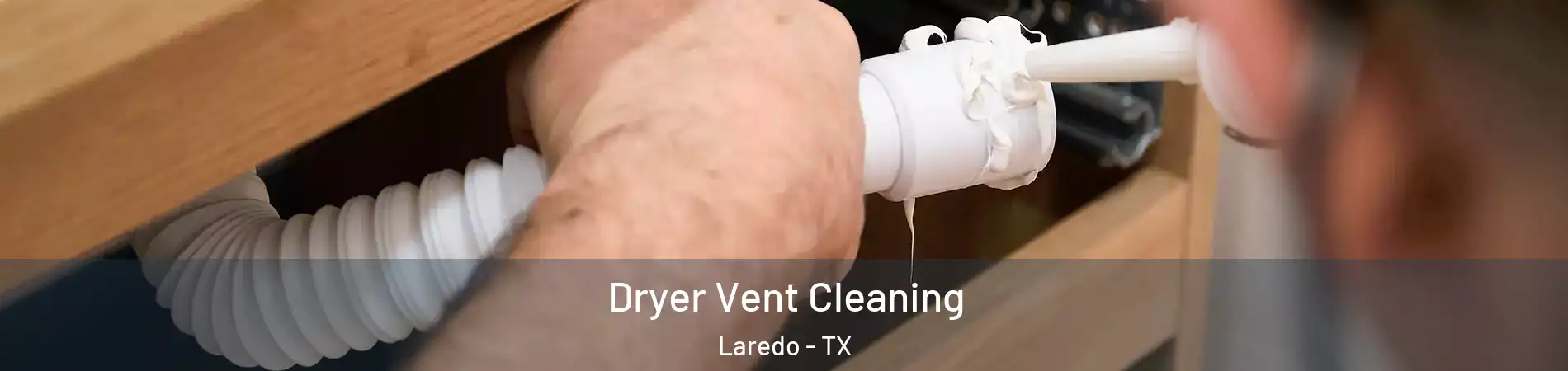  Dryer Vent Cleaning Laredo - TX