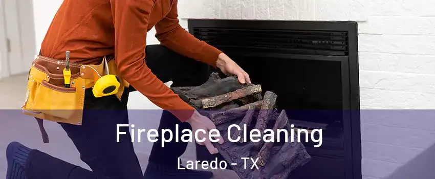  Fireplace Cleaning Laredo - TX