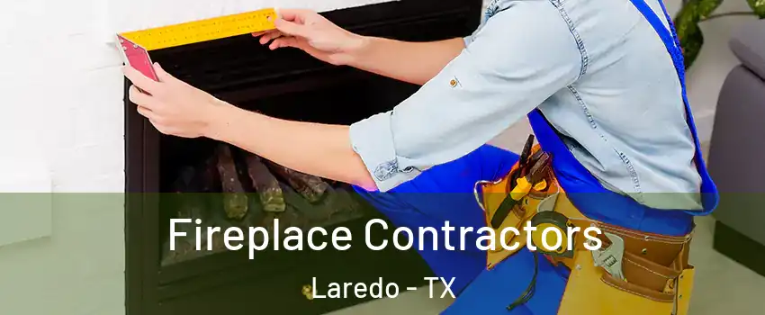  Fireplace Contractors Laredo - TX