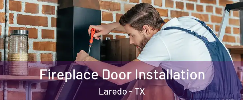  Fireplace Door Installation Laredo - TX