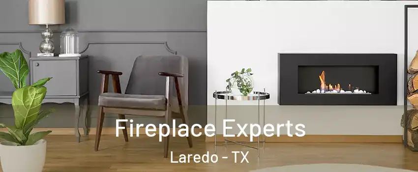  Fireplace Experts Laredo - TX