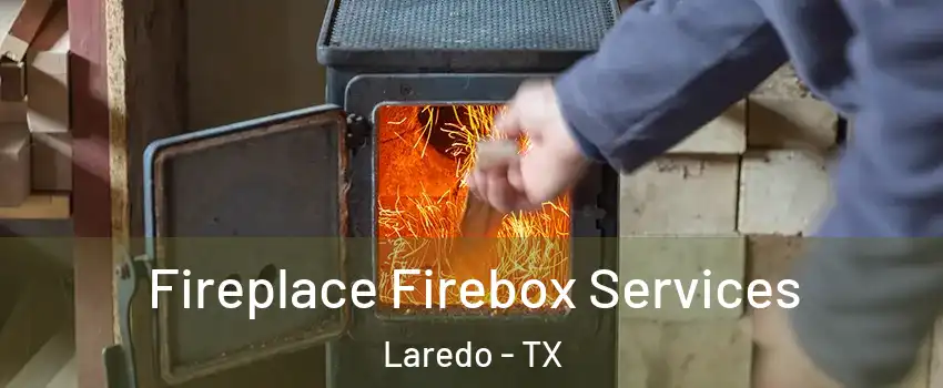  Fireplace Firebox Services Laredo - TX