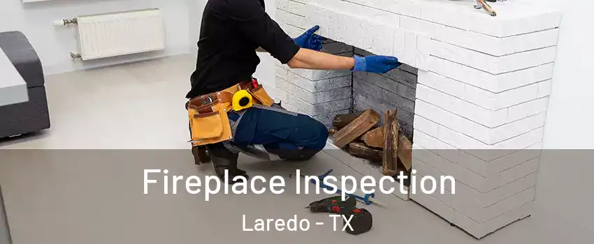  Fireplace Inspection Laredo - TX