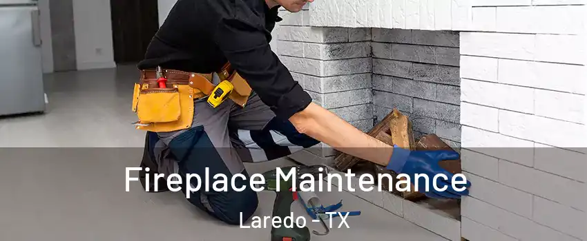 Fireplace Maintenance Laredo - TX