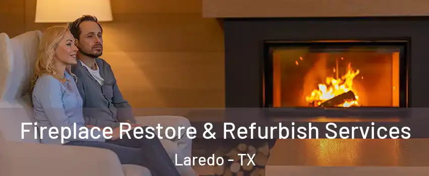  Fireplace Restore & Refurbish Services Laredo - TX
