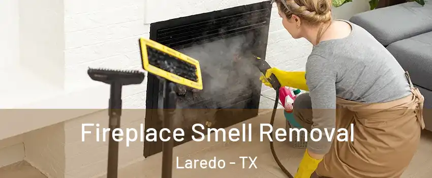  Fireplace Smell Removal Laredo - TX