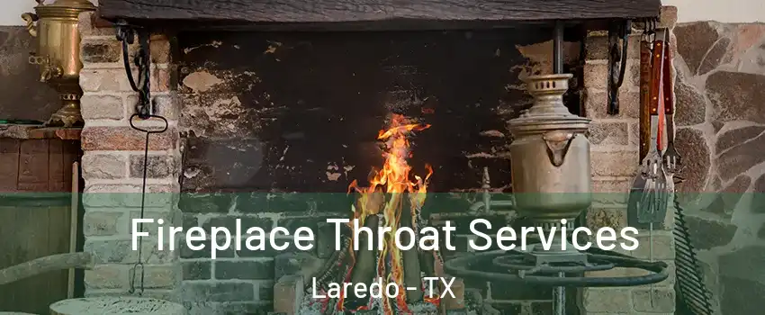  Fireplace Throat Services Laredo - TX