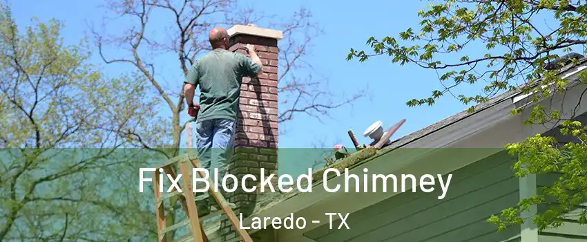  Fix Blocked Chimney Laredo - TX