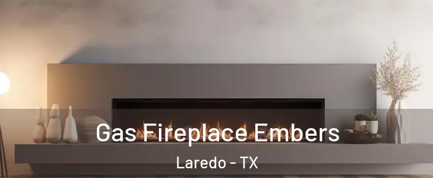 Gas Fireplace Embers Laredo - TX