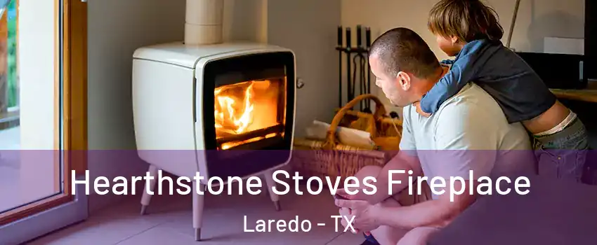  Hearthstone Stoves Fireplace Laredo - TX