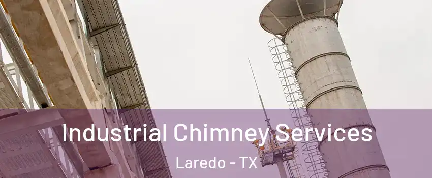  Industrial Chimney Services Laredo - TX