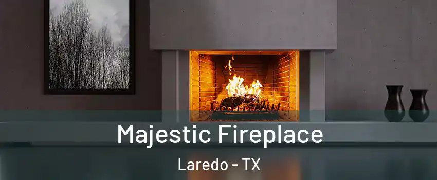  Majestic Fireplace Laredo - TX