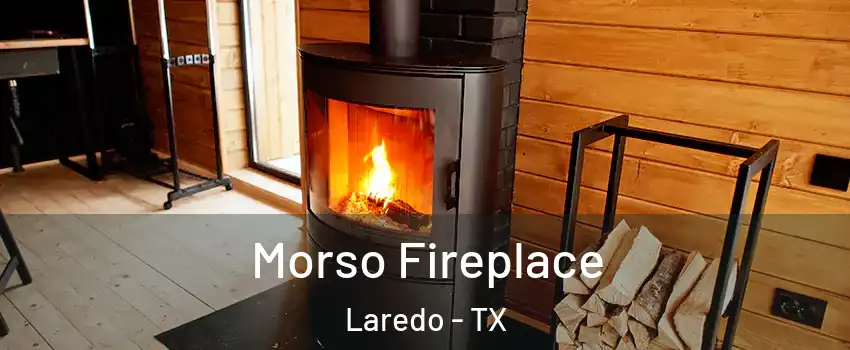  Morso Fireplace Laredo - TX