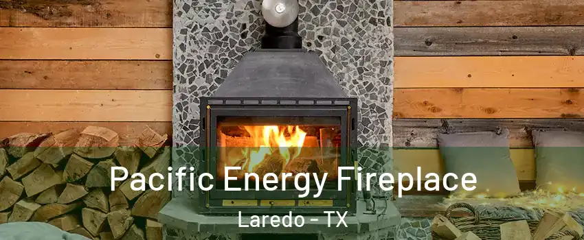  Pacific Energy Fireplace Laredo - TX