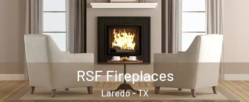  RSF Fireplaces Laredo - TX