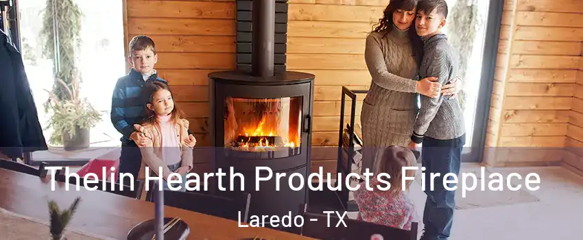  Thelin Hearth Products Fireplace Laredo - TX