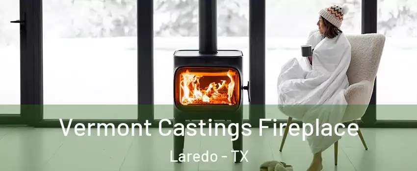  Vermont Castings Fireplace Laredo - TX