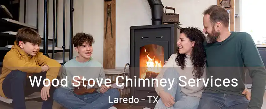  Wood Stove Chimney Services Laredo - TX